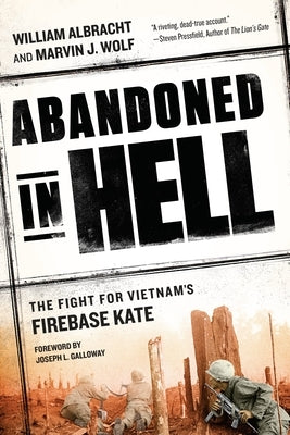 Abandoned in Hell: The Fight For Vietnam's Firebase Kate - Paperback | Diverse Reads