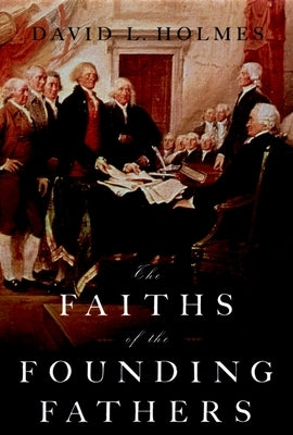The Faiths of the Founding Fathers - Hardcover | Diverse Reads