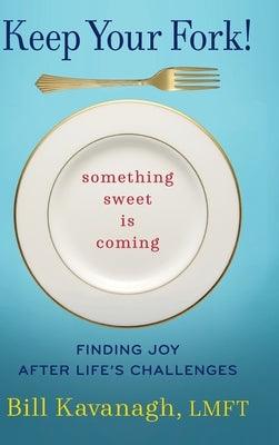 Keep Your Fork! Something Sweet is Coming - Hardcover | Diverse Reads