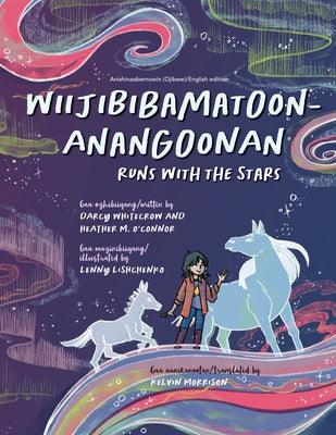 Wiijibibamatoon Anangoonan/Runs with the Stars - Hardcover