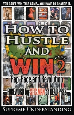 How to Hustle and Win, Part 2: Rap, Race, and Revolution - Paperback | Diverse Reads