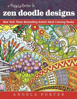 Angela Porter's Zen Doodle Designs: New York Times Bestselling Artists' Adult Coloring Books - Paperback | Diverse Reads
