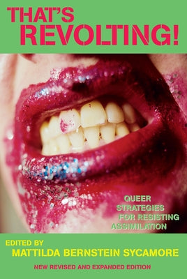 That's Revolting!: Queer Strategies for Resisting Assimilation - Paperback | Diverse Reads