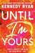 Until I'm Yours - Paperback | Diverse Reads