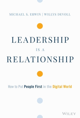 Leadership is a Relationship: How to Put People First in the Digital World - Hardcover | Diverse Reads