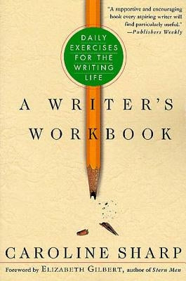 A Writer's Workbook: Daily Exercises for the Writing Life - Paperback | Diverse Reads