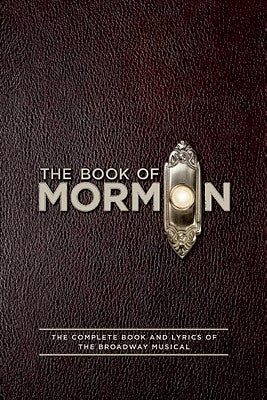 The Book of Mormon Script Book: The Complete Book and Lyrics of the Broadway Musical - Paperback | Diverse Reads