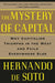 The Mystery of Capital: Why Capitalism Triumphs in the West and Fails Everywhere Else - Paperback | Diverse Reads