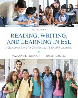 Reading, Writing, and Learning in ESL: A Resource Book for Teaching K-12 English Learners / Edition 7 - Paperback | Diverse Reads