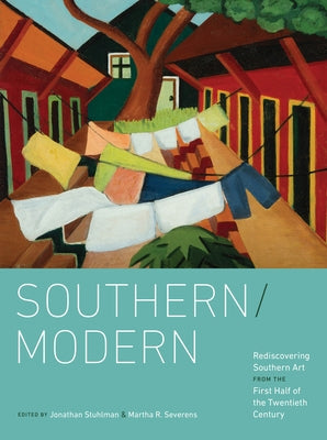 Southern/Modern: Rediscovering Southern Art from the First Half of the Twentieth Century - Hardcover | Diverse Reads