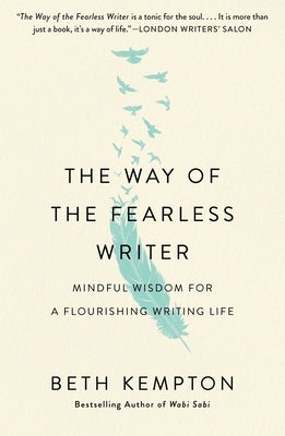 The Way of the Fearless Writer: Mindful Wisdom for a Flourishing Writing Life - Paperback | Diverse Reads