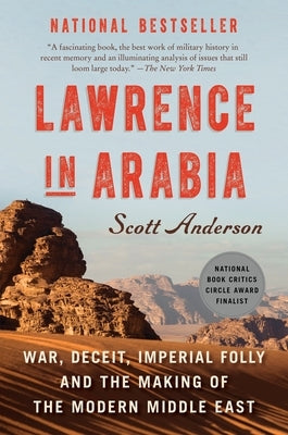 Lawrence in Arabia: War, Deceit, Imperial Folly and the Making of the Modern Middle East - Paperback | Diverse Reads