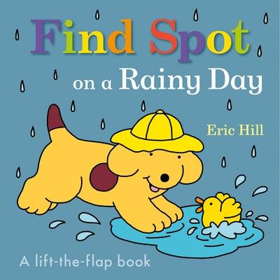 Find Spot on a Rainy Day: A Lift-The-Flap Book - Board Book | Diverse Reads