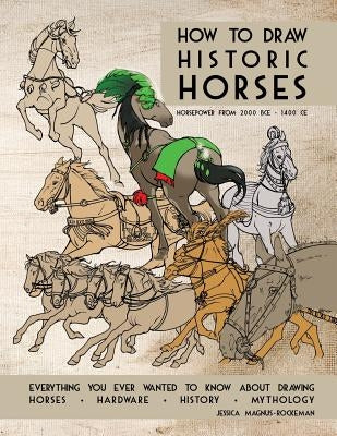 How to Draw Historic Horses: Everything you ever wanted to know about drawing horses - hardware - history - mythology - Paperback | Diverse Reads