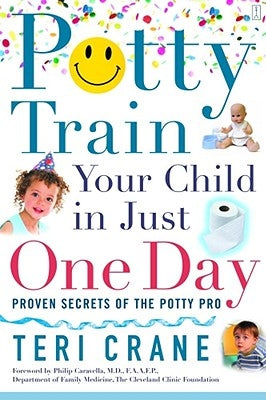 Potty Train Your Child in Just One Day: Proven Secrets of the Potty Pro - Paperback | Diverse Reads