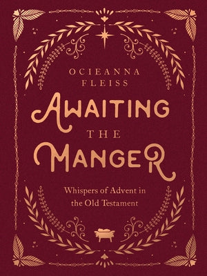 Awaiting the Manger: Whispers of Advent in the Old Testament - Hardcover | Diverse Reads
