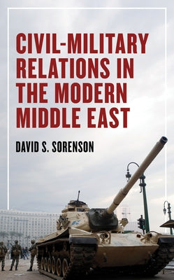 Civil-Military Relations in the Modern Middle East - Paperback | Diverse Reads