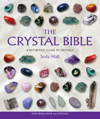 The Crystal Bible: A Definitive Guide to Crystals - Paperback | Diverse Reads