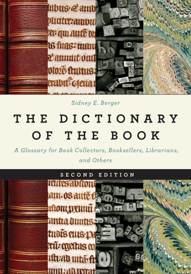 The Dictionary of the Book: A Glossary for Book Collectors, Booksellers, Librarians, and Others, 2nd Edition - Hardcover | Diverse Reads