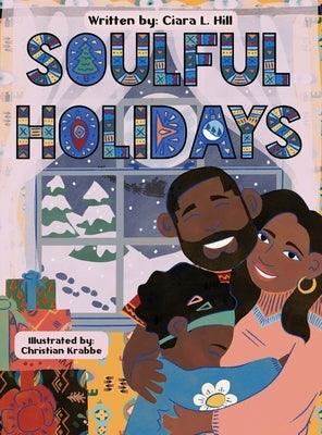 Soulful Holidays: An inclusive rhyming story celebrating the joys of Christmas and Kwanzaa - Hardcover |  Diverse Reads