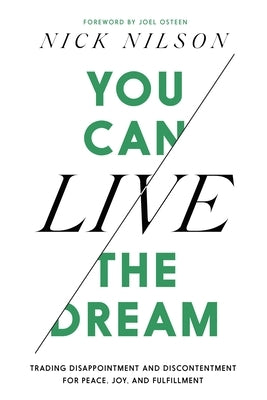 You Can Live the Dream: Trading Disappointment and Discontentment for Peace, Joy and Fulfillment - Hardcover | Diverse Reads