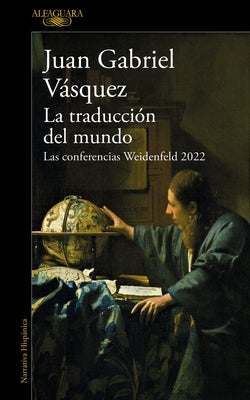 La traducción del mundo: Las conferencias Weidenfeld 2022 / Interpreting the Wor ld: The Weidenfeld Lectures 2022 - Paperback | Diverse Reads