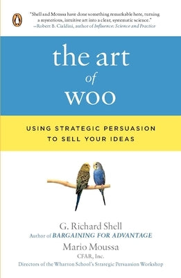 The Art of Woo: Using Strategic Persuasion to Sell Your Ideas - Paperback | Diverse Reads