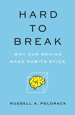 Hard to Break: Why Our Brains Make Habits Stick - Hardcover | Diverse Reads