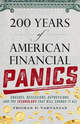 200 Years of American Financial Panics: Crashes, Recessions, Depressions, and the Technology that Will Change It All - Hardcover | Diverse Reads