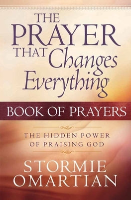 The Prayer That Changes Everything Book of Prayers: The Hidden Power of Praising God - Paperback | Diverse Reads