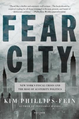 Fear City: New York's Fiscal Crisis and the Rise of Austerity Politics - Paperback | Diverse Reads
