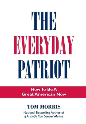 The Everyday Patriot: How to Be a Great American Now - Hardcover | Diverse Reads