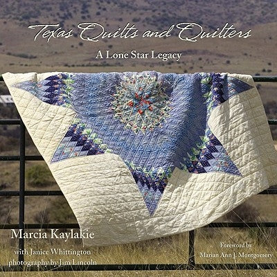 Texas Quilts and Quilters: A Lone Star Legacy - Hardcover | Diverse Reads
