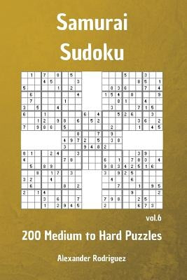 Samurai Sudoku Puzzles - 200 Medium to Hard vol. 6 - Paperback | Diverse Reads