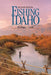 FISHING IDAHO - An Angler's Guide - Paperback | Diverse Reads