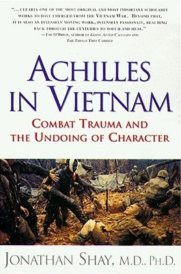 Achilles in Vietnam: Combat Trauma and the Undoing of Character - Paperback | Diverse Reads
