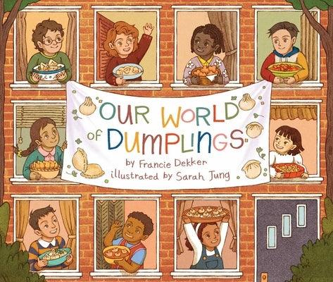 Our World of Dumplings - Hardcover | Diverse Reads