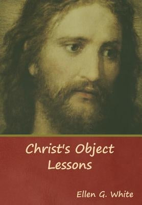 Christ's Object Lessons - Hardcover | Diverse Reads