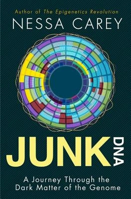Junk DNA: A Journey Through the Dark Matter of the Genome - Hardcover | Diverse Reads