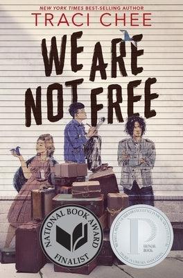 We Are Not Free: A Printz Honor Winner - Hardcover | Diverse Reads