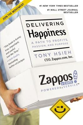 Delivering Happiness: A Path to Profits, Passion, and Purpose - Paperback | Diverse Reads