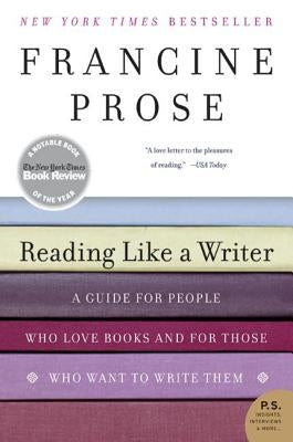 Reading Like a Writer: A Guide for People Who Love Books and for Those Who Want to Write Them - Paperback | Diverse Reads