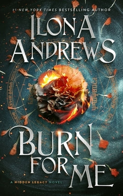 Burn for Me: A Hidden Legacy Novel - Paperback | Diverse Reads