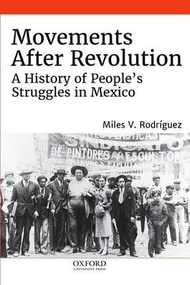 Movements After Revolution: A History of People's Struggles in Mexico - Hardcover
