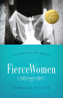 Fierce Women: The Power of a Soft Warrior (True Woman) - Paperback | Diverse Reads