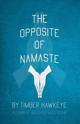 The Opposite of Namaste - Paperback | Diverse Reads