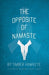 The Opposite of Namaste - Paperback | Diverse Reads