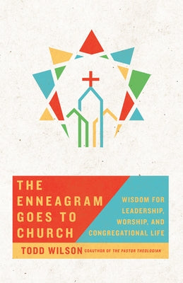 The Enneagram Goes to Church: Wisdom for Leadership, Worship, and Congregational Life - Paperback | Diverse Reads