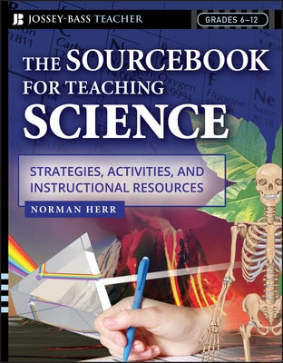 The Sourcebook for Teaching Science, Grades 6-12: Strategies, Activities, and Instructional Resources / Edition 1 - Paperback | Diverse Reads