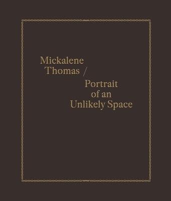 Mickalene Thomas / Portrait of an Unlikely Space - Hardcover | Diverse Reads